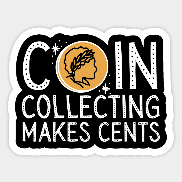 Coin Collecting Makes Cents Sticker by The WYLD Tribe